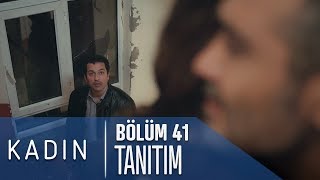 Kadın 41. Bölüm Tanıtımı