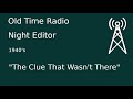 Night Editor OTR 1940's "The Clue That Wasn't There" Old Time Radio