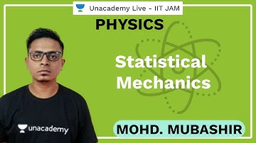 Statistical Mechanics | IIT-JAM Lecture Series | Part-I |  Mubashir | JAM 2021 | Unacademy Live