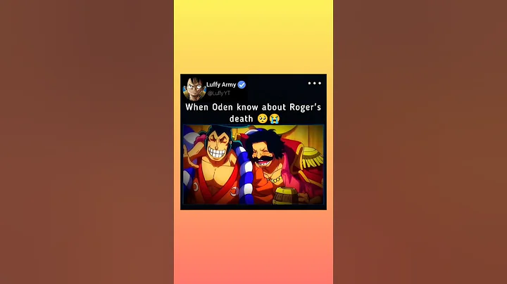 Oden know about Roger's death🥹😭#short # #youtubeshorts #youtubevideo #onepiece