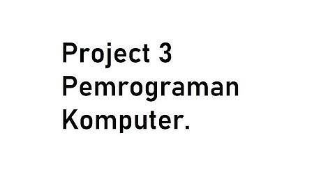 Project 3 Pemrograman Komputer Final | 3-1 s.d 3-4