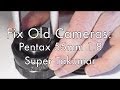 Fix Old Cameras: Pentax 55mm Lens