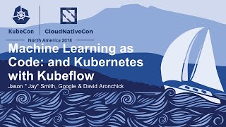 machine learning as code: and kubernetes with kubeflow - jason 