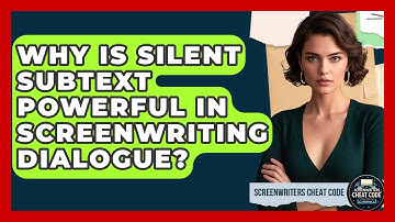 Why Is Silent Subtext Powerful In Screenwriting Dialogue? - Screenwriter