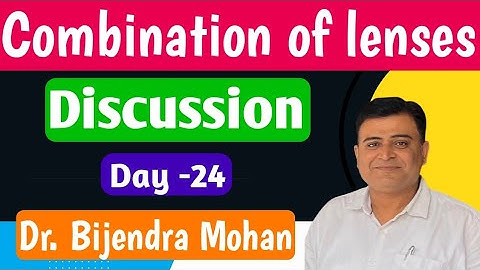 Combination of Lenses | Class 12 Physics | Detailed Explanation & Problem Solving | Bijendra Mohan