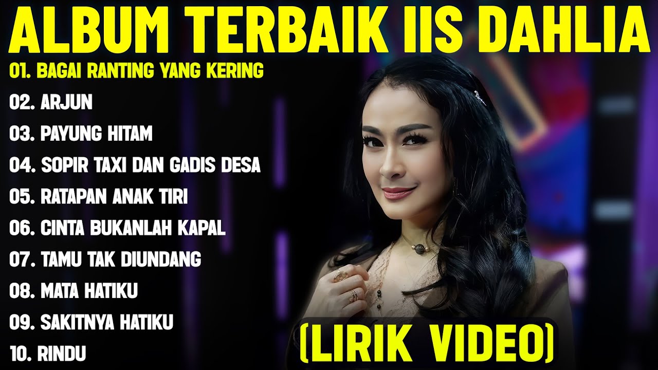 BAGAI RANTING YANG KERING - IIS DAHLIA FULL ALBUM TERBAIK (LIRIK VIDEO) ARJUN - DANGDUT LAWAS 2025