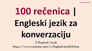 100 rečenica | Engleski jezik za konverzaciju 100 rečenica | Engleski jezik za konverzaciju