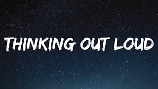 Ed Sheeran - Thinking Out Loud (Lyrics)