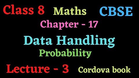 Class 8 Maths chapter 17-Data Handling #lecture_3  #probability #cordova_book