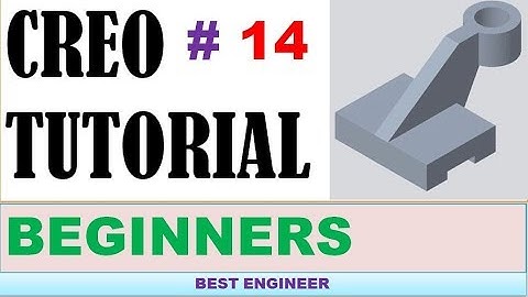 14 CREO PART MODELING 2D to 3D  | CREO BEGINNERS TUTORIAL | BEST ENGINEER