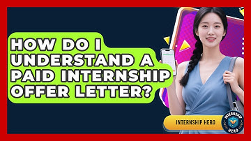 How Do I Understand A Paid Internship Offer Letter? - Internship Hero