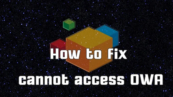 How to fix Outlook Web Access could not connect to Microsoft Exchange on OWA