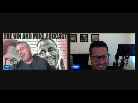 Vin and Mike Episode 27