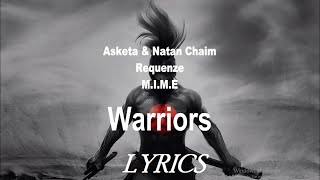 Asketa \u0026 Natan Chaim x Requenze x M.I.M.E - Warriors - LYRICS