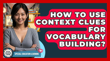 How To Use Context Clues For Vocabulary Building? - Special Education Learning