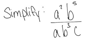 Exponents: Simplify (a^2 b^5) / (a b^3 c)