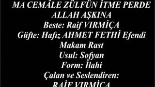 Raif Vırmiça - Ma Cemâle Zülfün Itme Perde Allâh ‘Aşkına - Rast İlahi