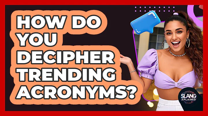 How Do You Decipher Trending Acronyms? - SlangXplained