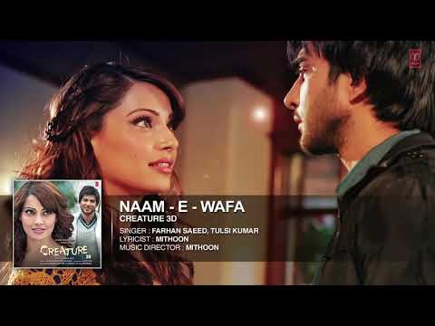 Naam E Wafa Full Song Creature 3D Farhan Saeed Tulsi Kumar Bipasha Basu 