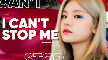 How Would ITZY sing ‘I CAN