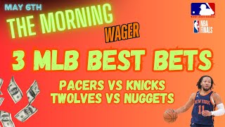 NBA Playoffs Predictions and Picks | MLB Monday Best Bets | The Morning Wager 5/6/24