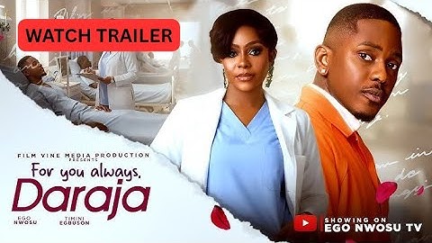 FOR YOU ALWAYS DARAJA MOVIE| EGO NWOSU| TIMINI EGBUSON|EGO NWOSU TV