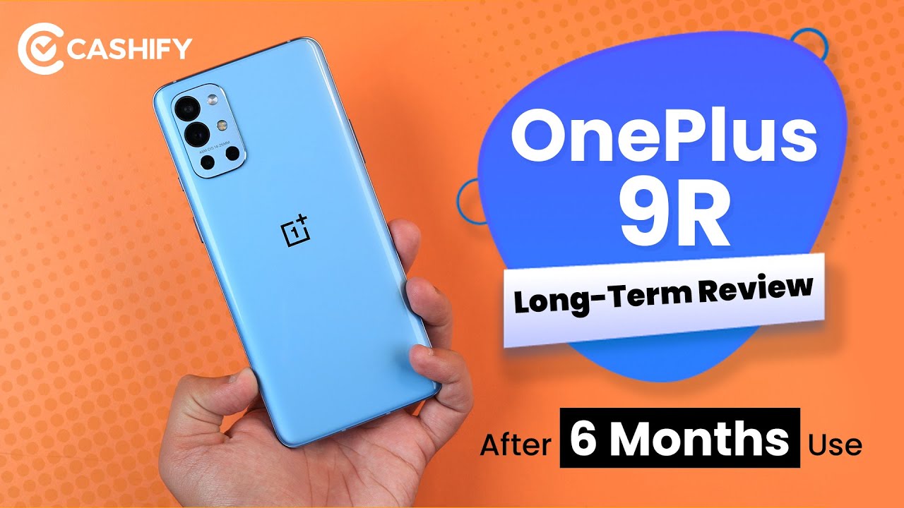 OnePlus 9R Long Term Review in Hindi - After 6 Months of Heavy Use
