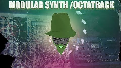 We Never Rest / Modular Synthesizer / Elektron Octatrack