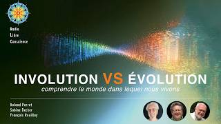 Involution Vs Évolution Comprendre Le Monde Radio Libre Conscience Live