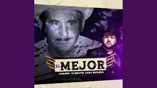 Video thumbnail of "Compa Chente - El Mejor"