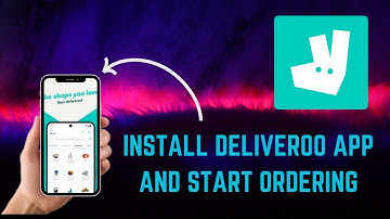 How to Install Deliveroo App and Start Ordering in Minutes - Here