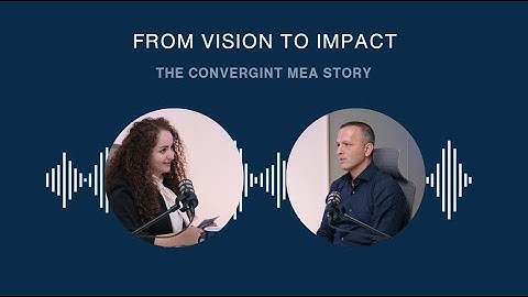 E1 | From Vision To Impact : The Convergint MEA Story | With Said Kiwan