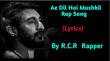 R.C.R Rapper | Ae Dil Hai Mushkil Rap song | Full rap song |MTV Hustle