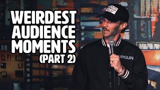 When Crowds Go Bad - Josh Wolf&#39;s Weirdest Audience Moments Part 2