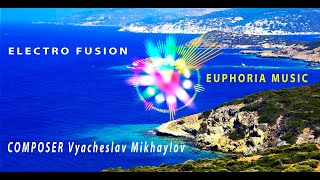 Euphoria Music of Nature /Ambient Music /Trance Euphoria /Progressive /Love Music / Electro Fusion