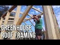 Roof Framing - DIY Greenhouse Build #5