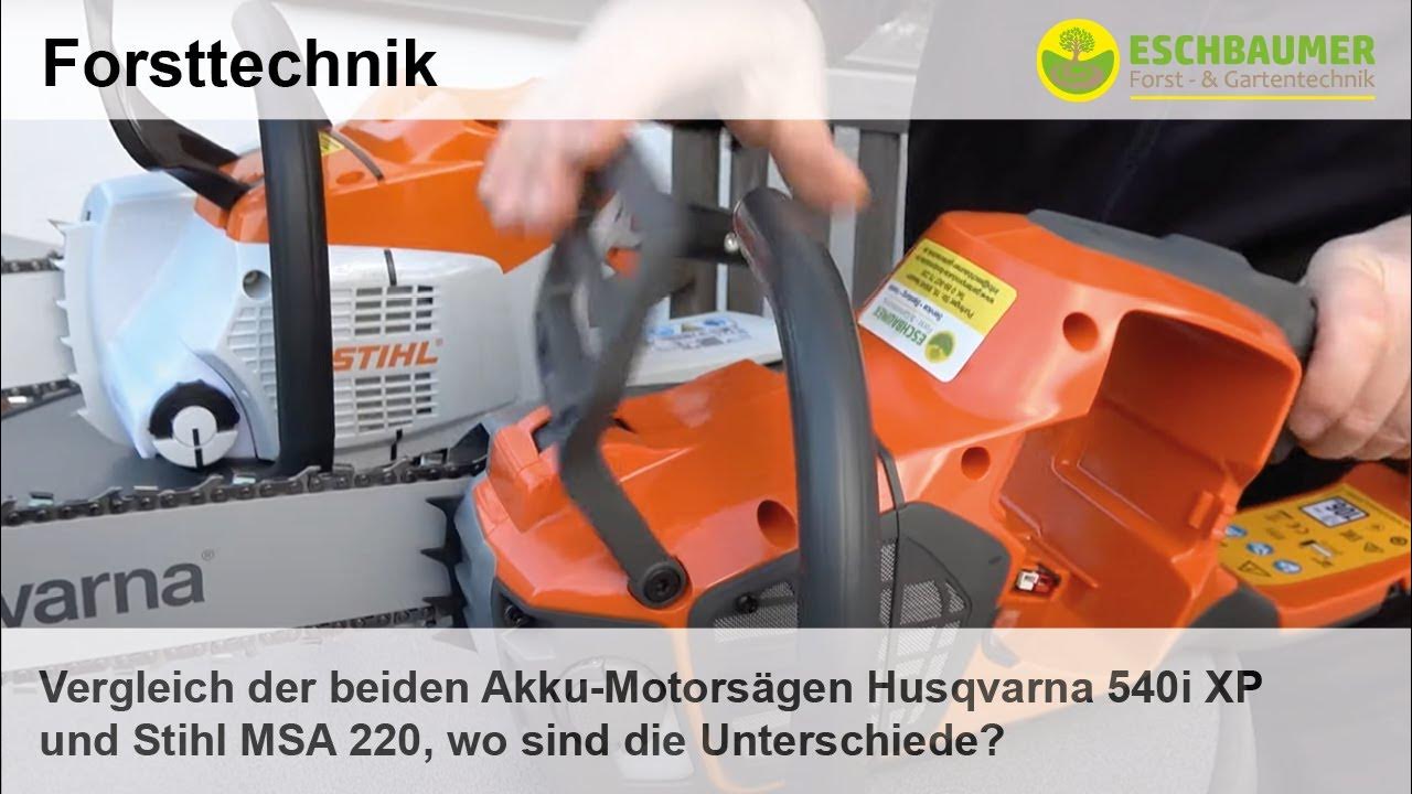Vergleich der beiden AkkuMotorsägen Husqvarna 540i XP und Stihl MSA 220, wo sind die