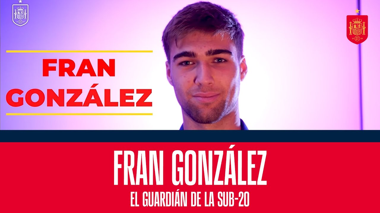 Fran González, el guardián de la sub-20 | 🔴 SEFUTBOL