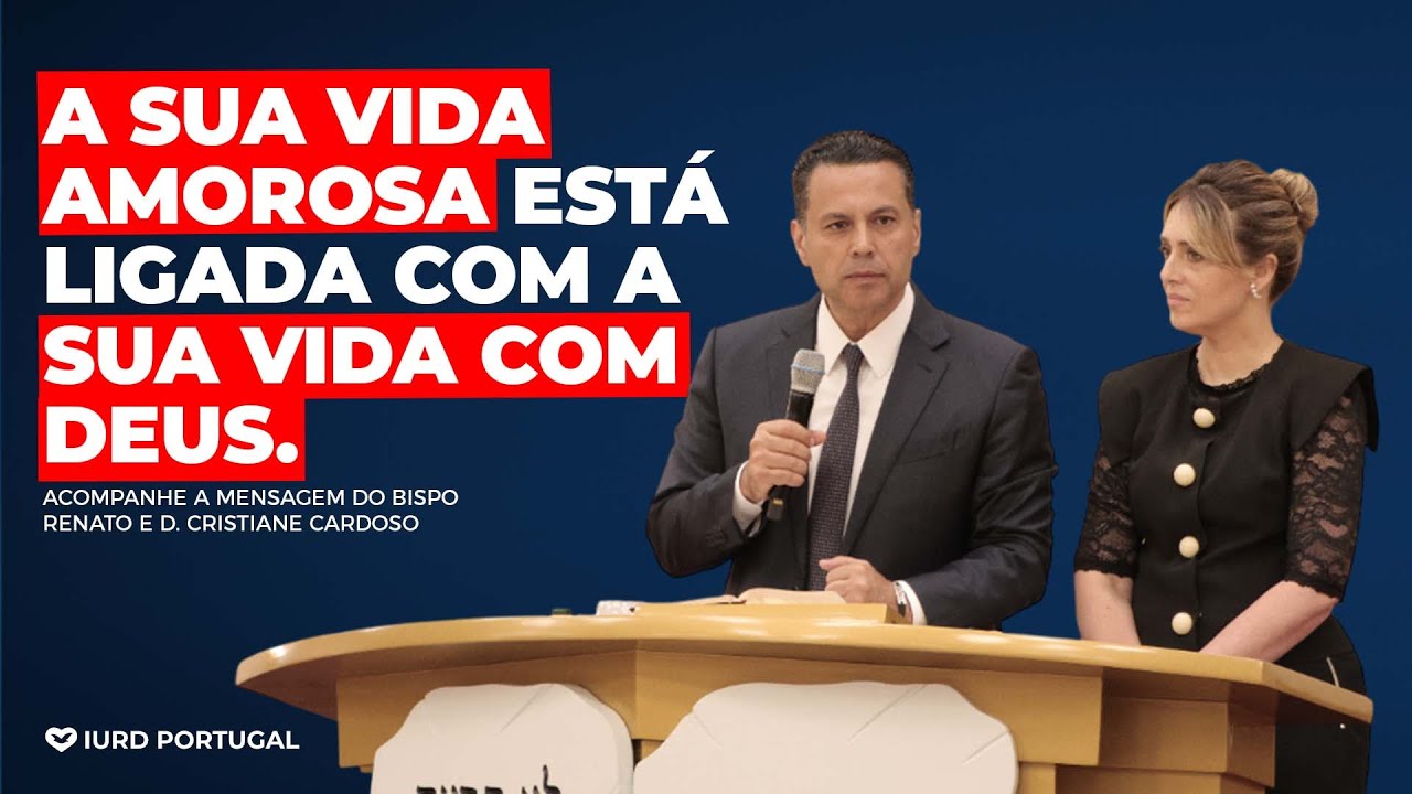 MENSAGEM ESPECIAL PARA CASAIS EM LISBOA - BP RENATO E CRISTIANE CARDOSO