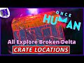 All Broken Delta Mystical Weapon and Gear Crate Locations ONCE HUMAN BEGINNER GUIDE GAMEPLAY