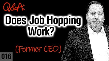 Job Hopping / Switching Jobs - to Get Promoted.  Does it work? (from former CEO)