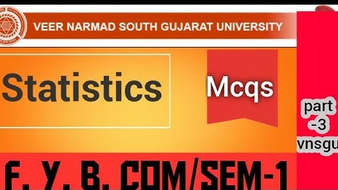 F.Y.B.COM/SEM-1_|| statistics 40Mcqs|| vnsgu