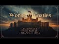 World of Castles: Legendary Fortresses Through Time.