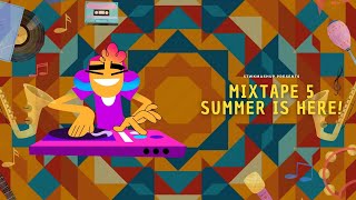 Mixtape 5 - Summer Is Here!