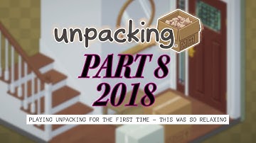 Unpacking! Part 8: 2018 – Walkthrough – Gameplay – No Commentary