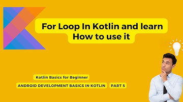 For loop in Kotlin  | Kotlin Basics for beginners | Kotlin for android | Part 5