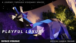 PLAYFUL LUXURY BY SPACE PARADE – OFFICIAL TRAILER screenshot 5