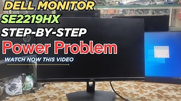 How To Fix Dell Monitor SE2219HX Power Problem || Created by Afjal Hossain