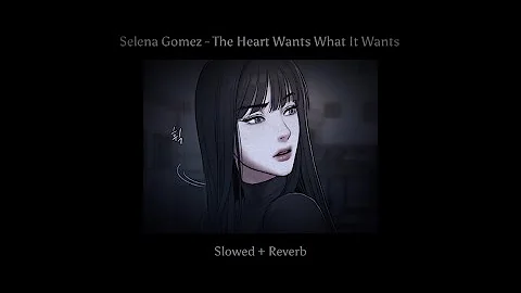 Selena Gomez - The Heart Wants What It Wants ( 𝙎𝙡𝙤𝙬𝙚𝙙 + 𝙍𝙚𝙫𝙚𝙧𝙗 )