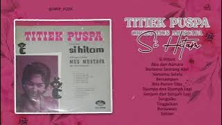 TITIEK PUSPA & ORKES MUS MUSTAFA - SI HITAM [Full Album]